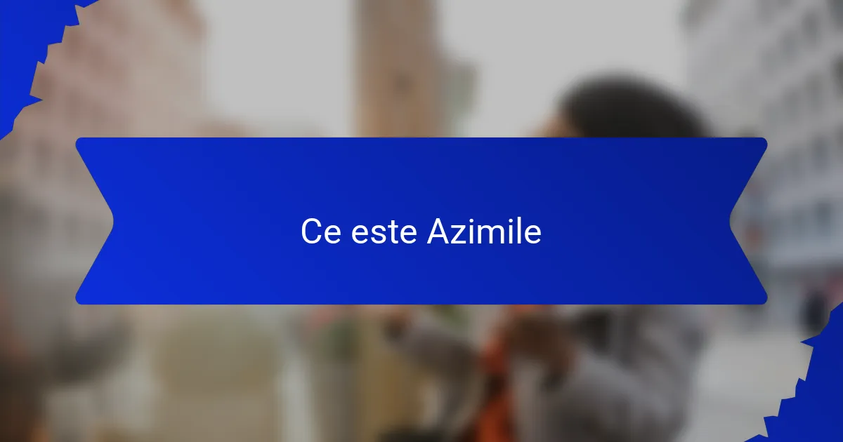 Ce este Azimile