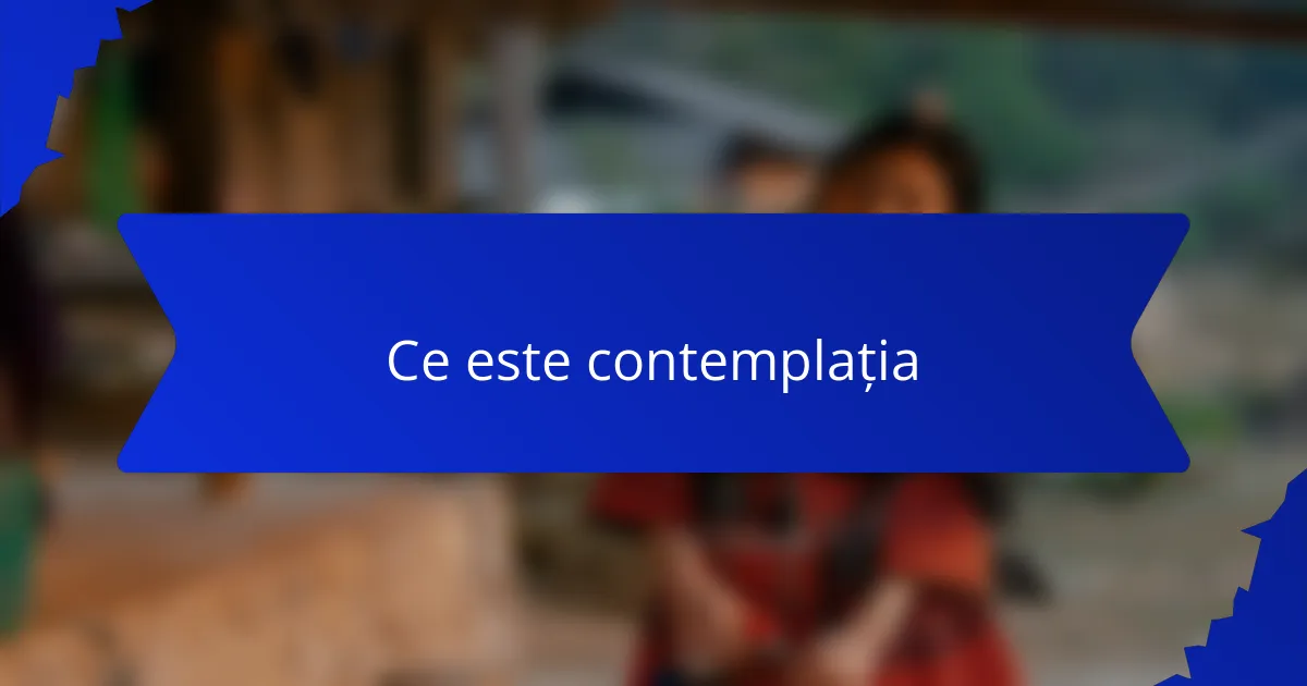Ce este contemplația