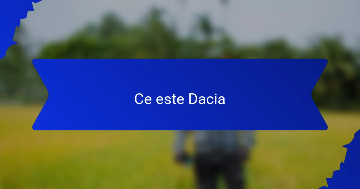 Ce este Dacia