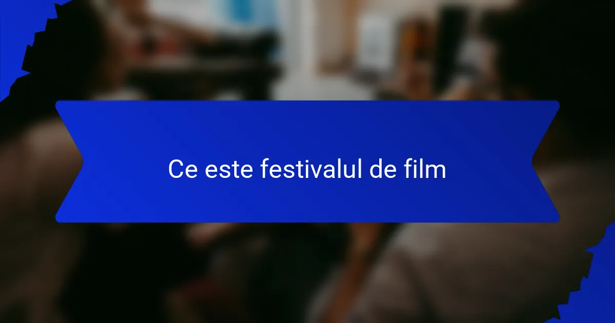 Ce este festivalul de film