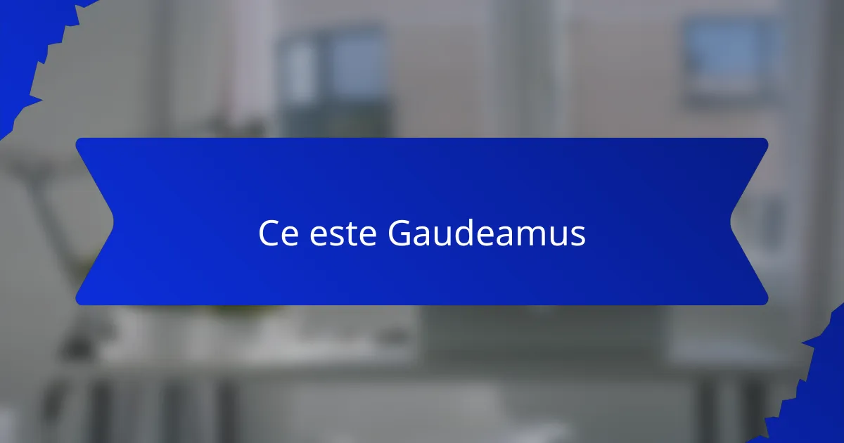 Ce este Gaudeamus