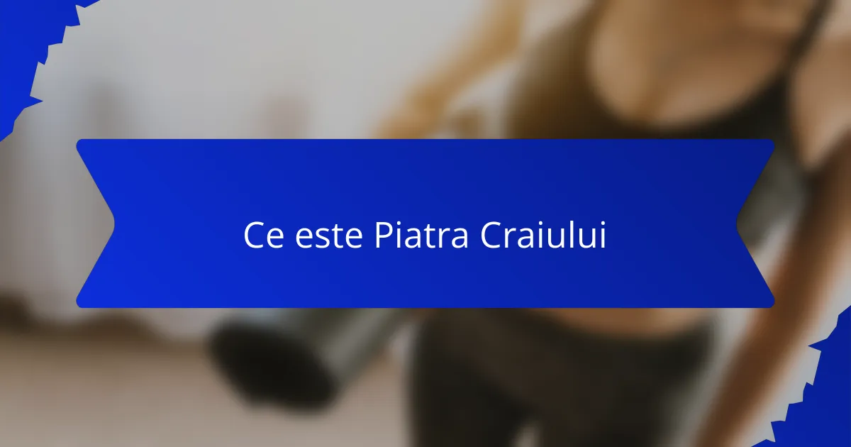 Ce este Piatra Craiului