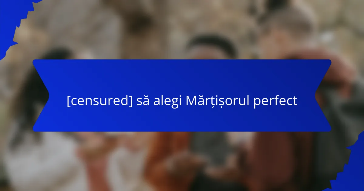 [censured] să alegi Mărțișorul perfect