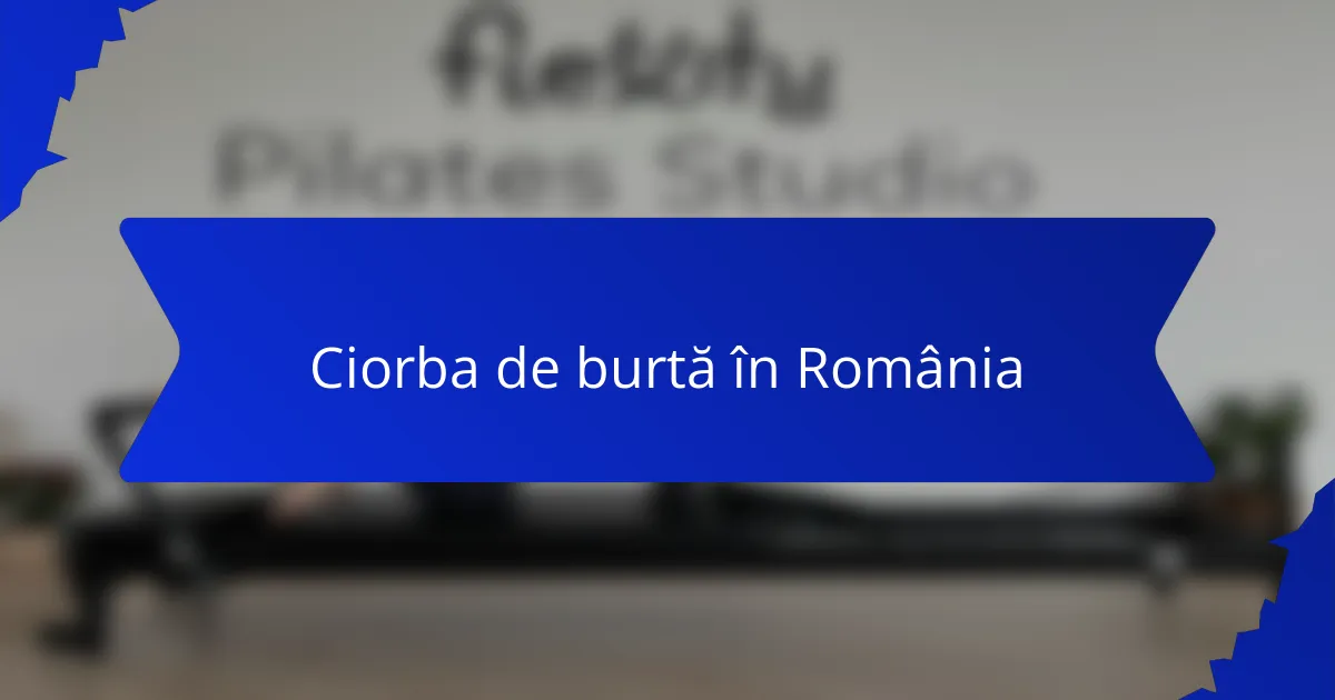 Ciorba de burtă în România