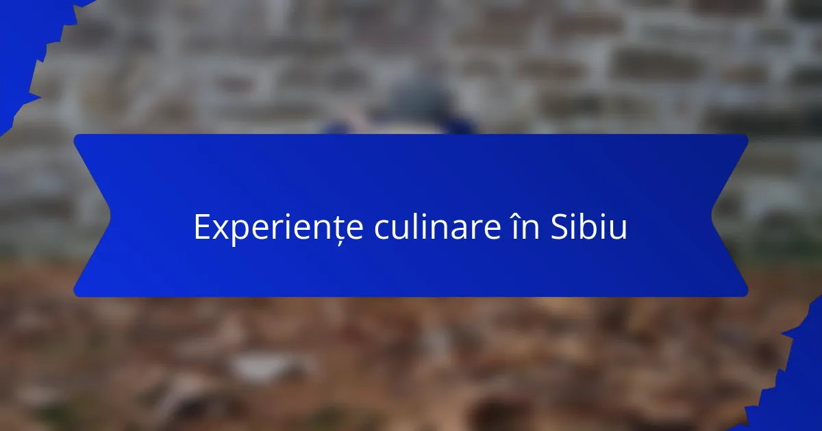 Experiențe culinare în Sibiu