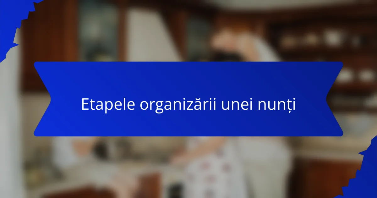 Etapele organizării unei nunți