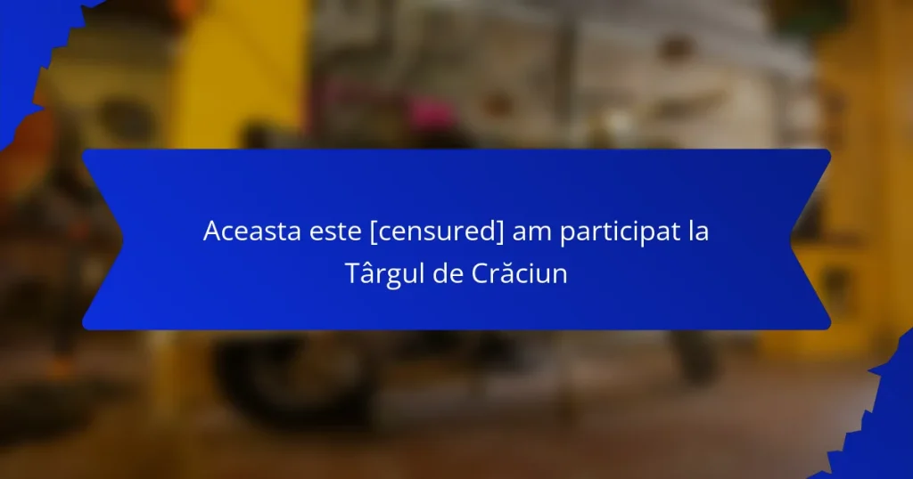 Aceasta este [censured] am participat la Târgul de Crăciun