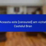 Aceasta este [censured] am vizitat Castelul Bran