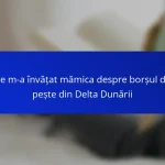Ce m-a învățat mămica despre borșul de pește din Delta Dunării