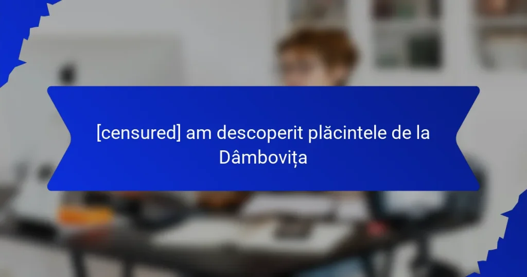 [censured] am descoperit plăcintele de la Dâmbovița