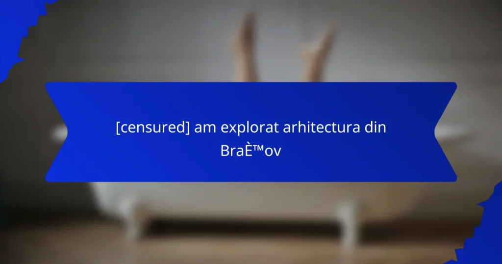 [censured] am explorat arhitectura din Brașov