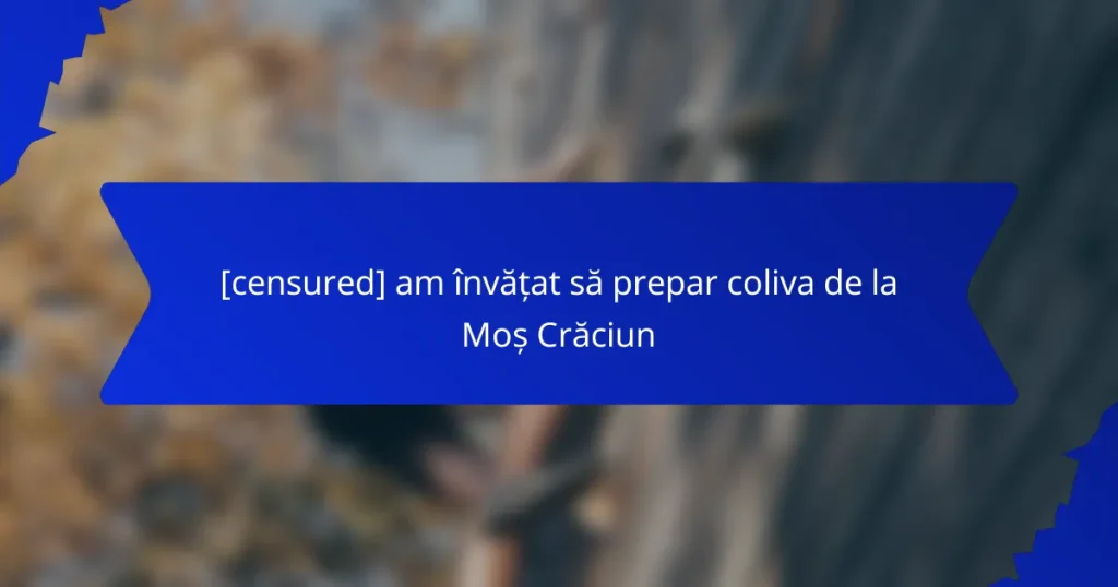 [censured] am învățat să prepar coliva de la Moș Crăciun