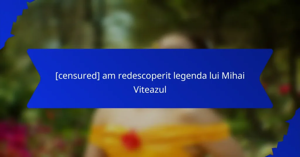 [censured] am redescoperit legenda lui Mihai Viteazul