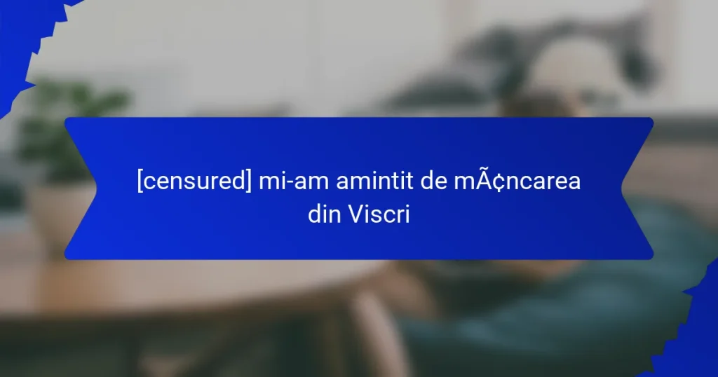 [censured] mi-am amintit de mâncarea din Viscri