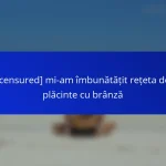 [censured] mi-am îmbunătățit rețeta de plăcinte cu brânză