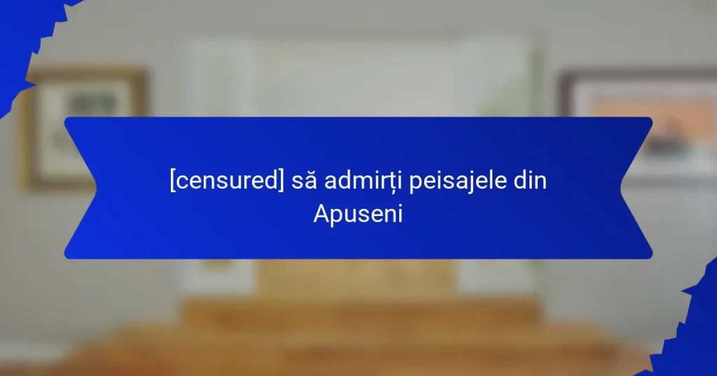 [censured] să admirți peisajele din Apuseni