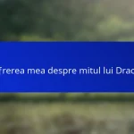 Părerea mea despre mitul lui Dracula