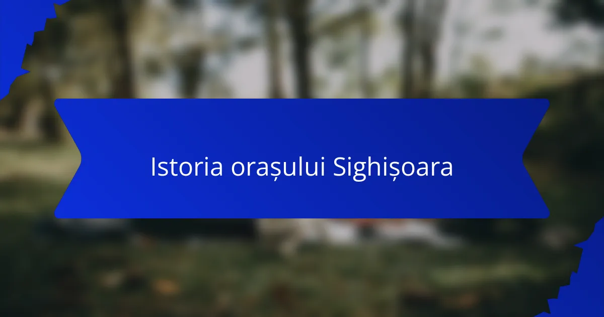 Istoria orașului Sighișoara