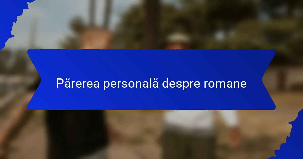 Părerea personală despre romane