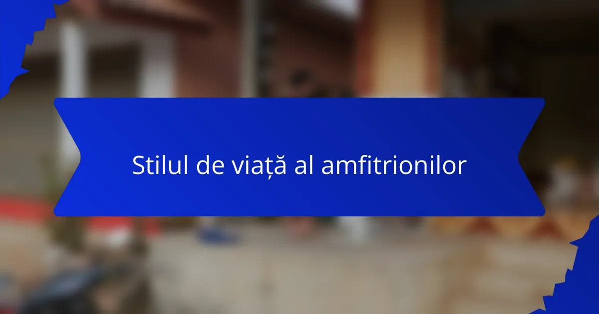 Stilul de viață al amfitrionilor