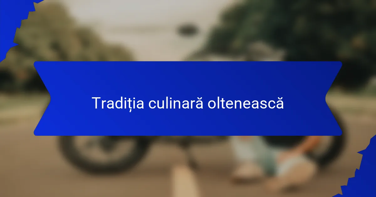 Tradiția culinară oltenească