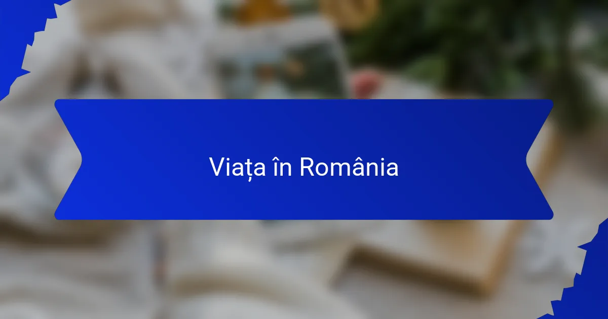 Viața în România